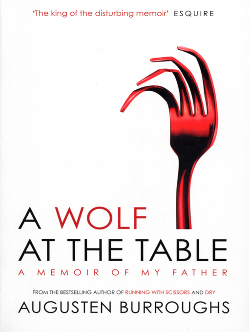 Title details for A Wolf at the Table by Augusten Burroughs - Wait list